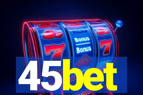 45bet