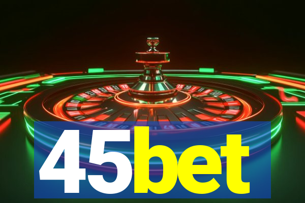 45bet