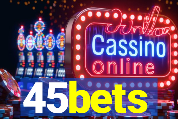 45bets