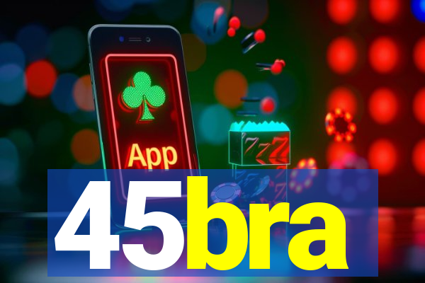 45bra