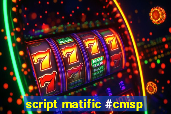 script matific #cmsp