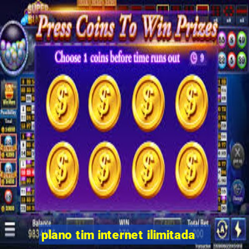 plano tim internet ilimitada