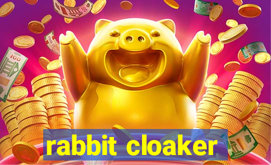 rabbit cloaker