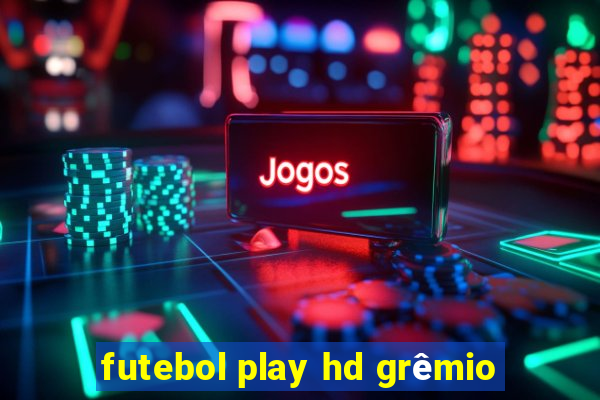 futebol play hd grêmio