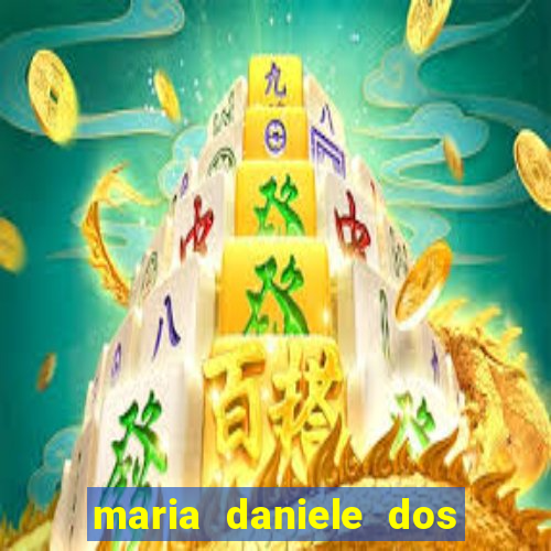 maria daniele dos santos dutra