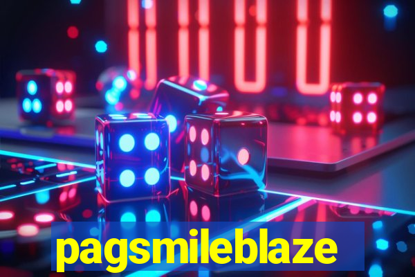 pagsmileblaze