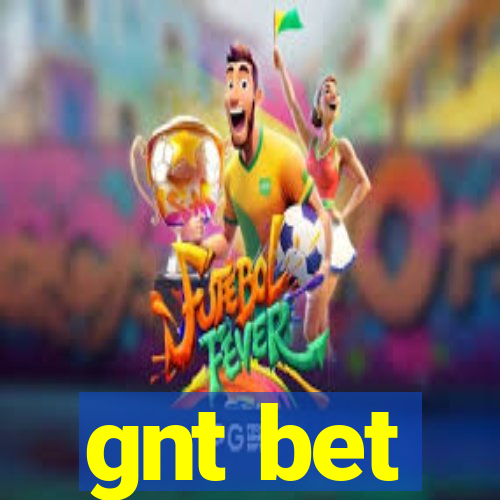 gnt bet