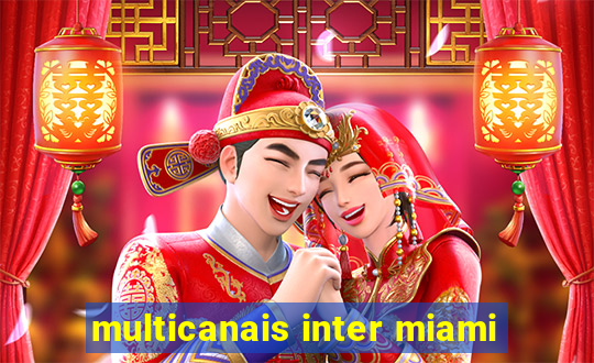 multicanais inter miami