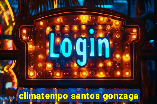 climatempo santos gonzaga
