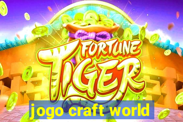 jogo craft world