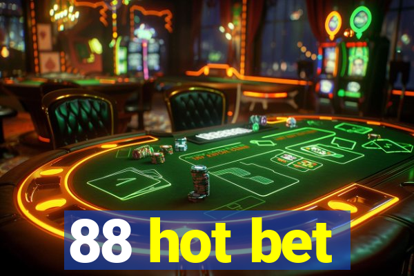 88 hot bet