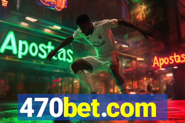 470bet.com
