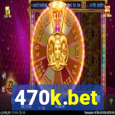 470k.bet