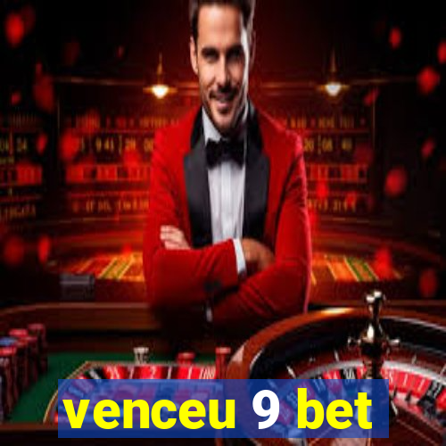 venceu 9 bet