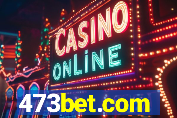 473bet.com