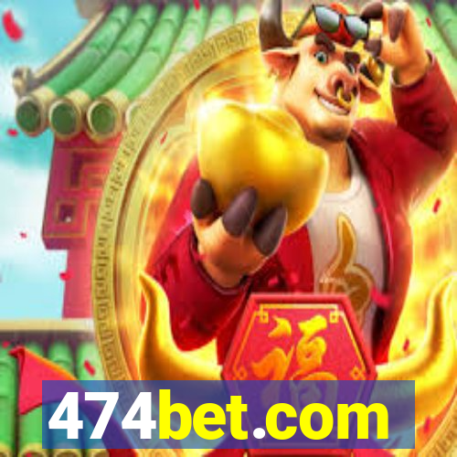 474bet.com