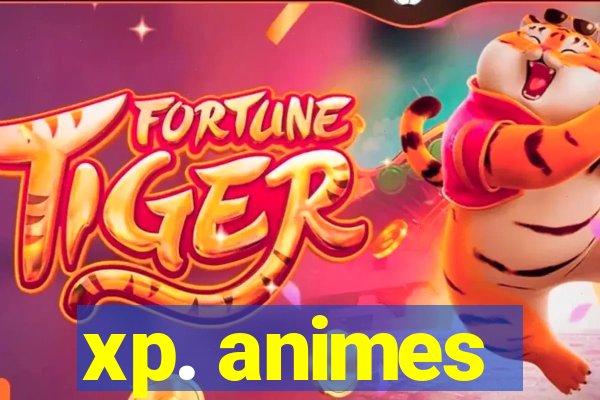 xp. animes