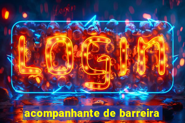 acompanhante de barreira