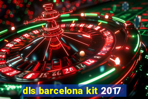dls barcelona kit 2017