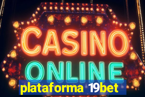 plataforma 19bet