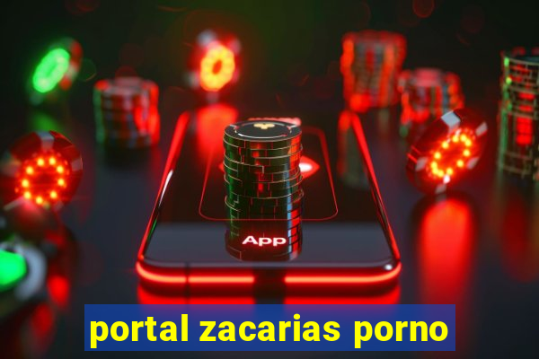 portal zacarias porno