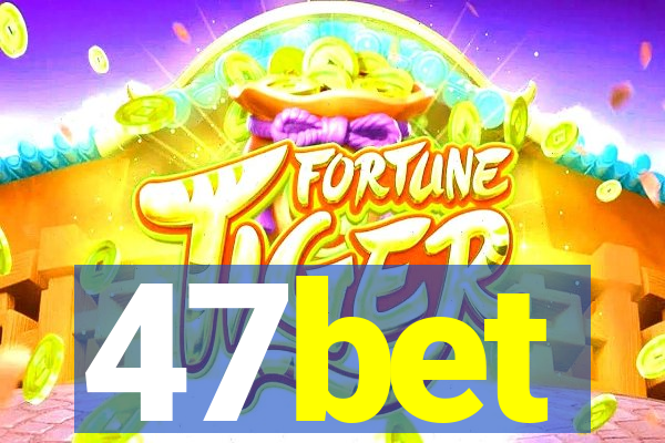 47bet