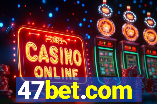 47bet.com