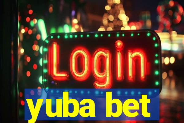 yuba bet
