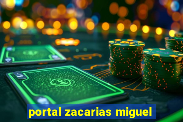 portal zacarias miguel
