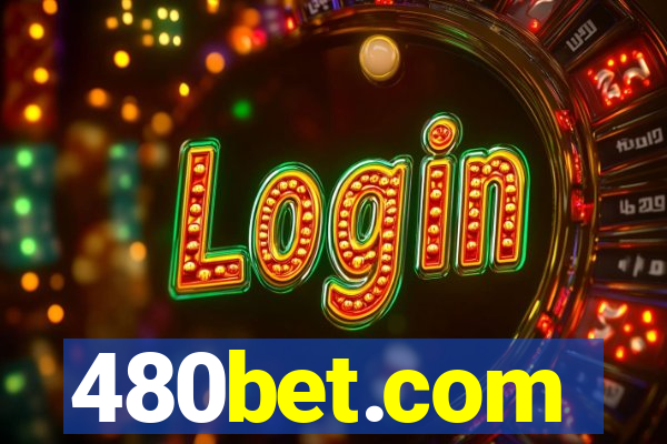 480bet.com