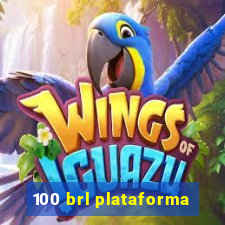 100 brl plataforma