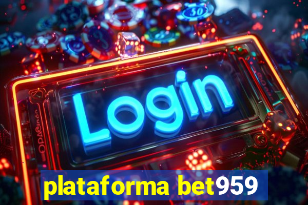 plataforma bet959