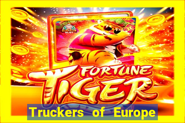 Truckers of Europe 3 dinheiro infinito