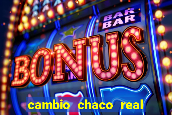 cambio chaco real en guarani