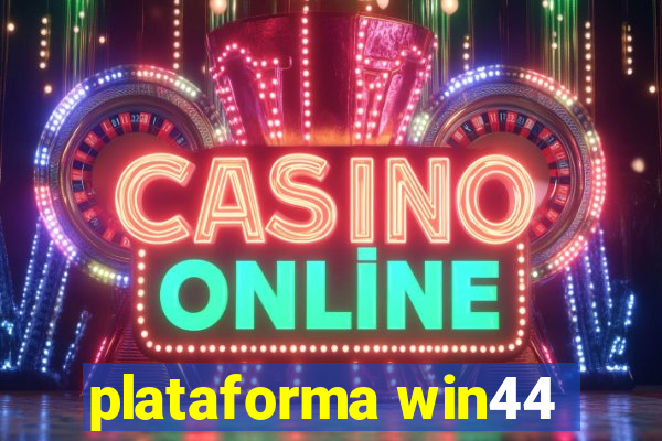 plataforma win44