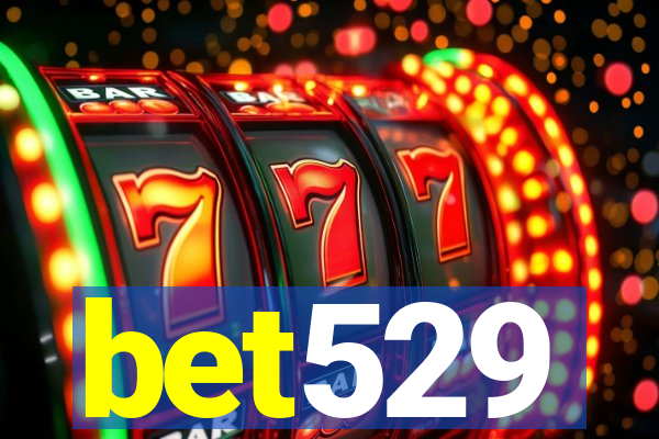 bet529