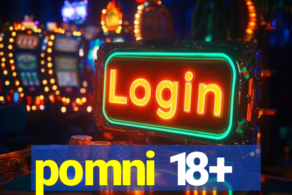 pomni 18+