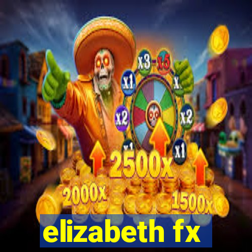 elizabeth fx
