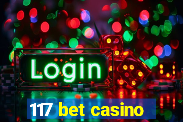 117 bet casino
