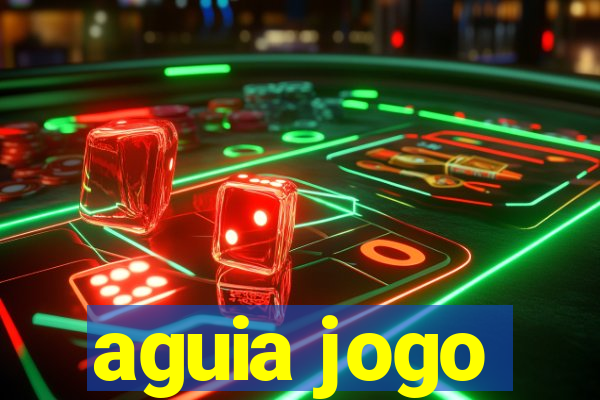 aguia jogo