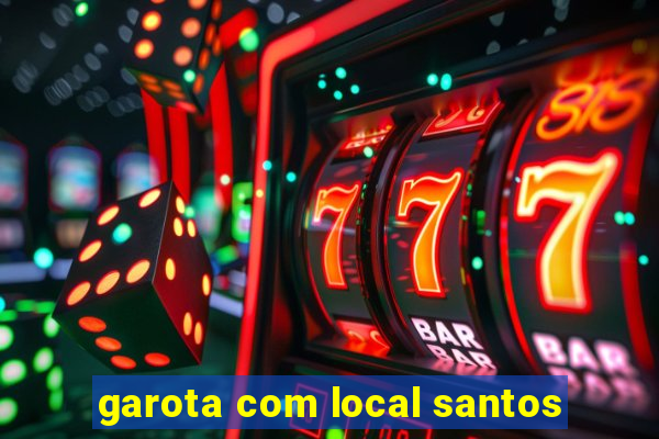 garota com local santos
