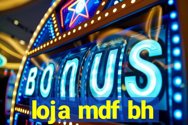 loja mdf bh