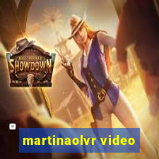 martinaolvr video