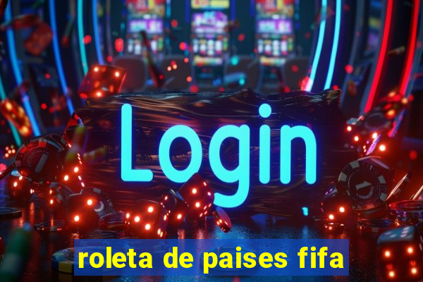 roleta de paises fifa