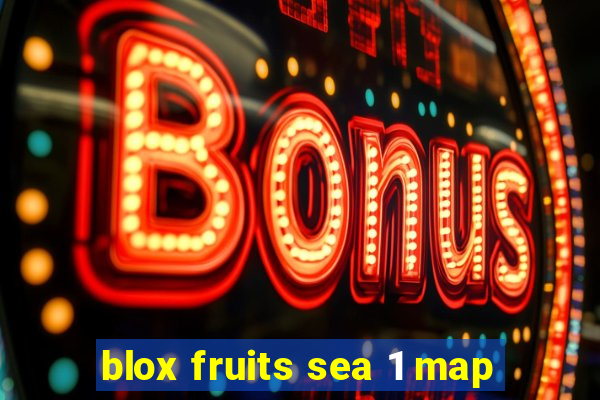 blox fruits sea 1 map