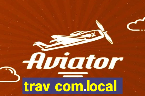 trav com.local