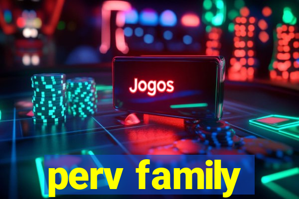 perv family