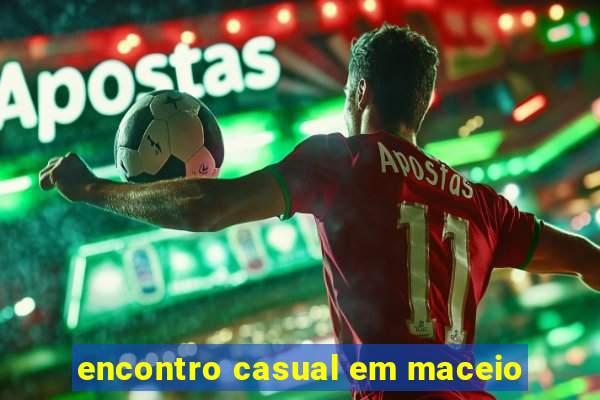 encontro casual em maceio