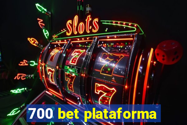 700 bet plataforma