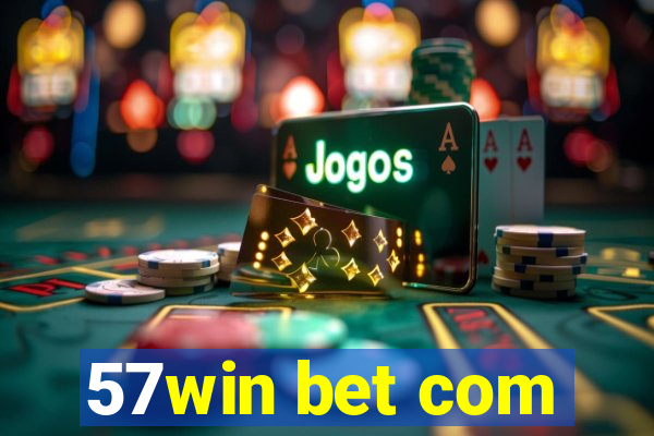 57win bet com
